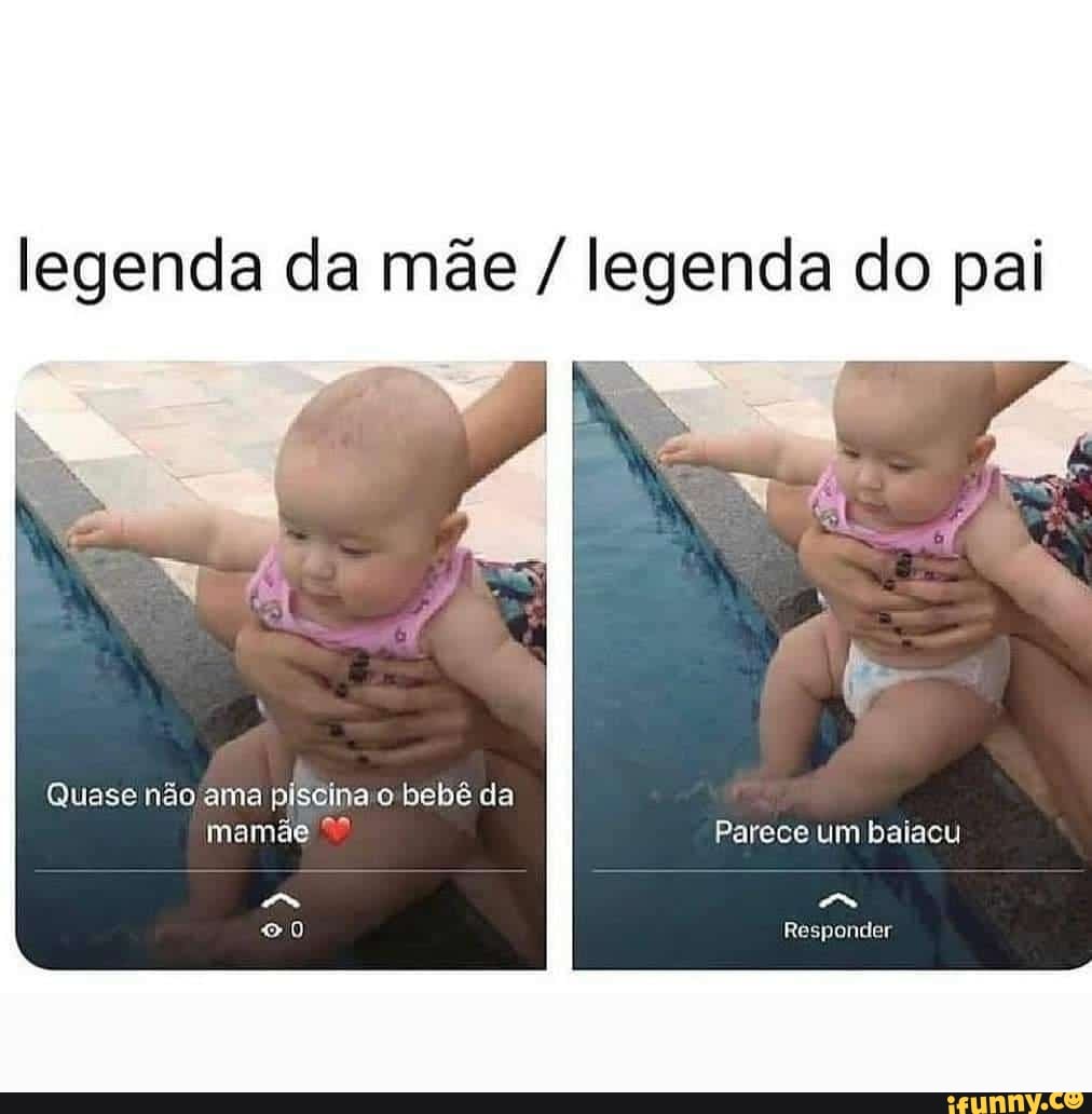 legenda da mãe / legenda do pai
NI
Quase não ama piscina bebê da mamãe Parece um baiacu
oo Responder