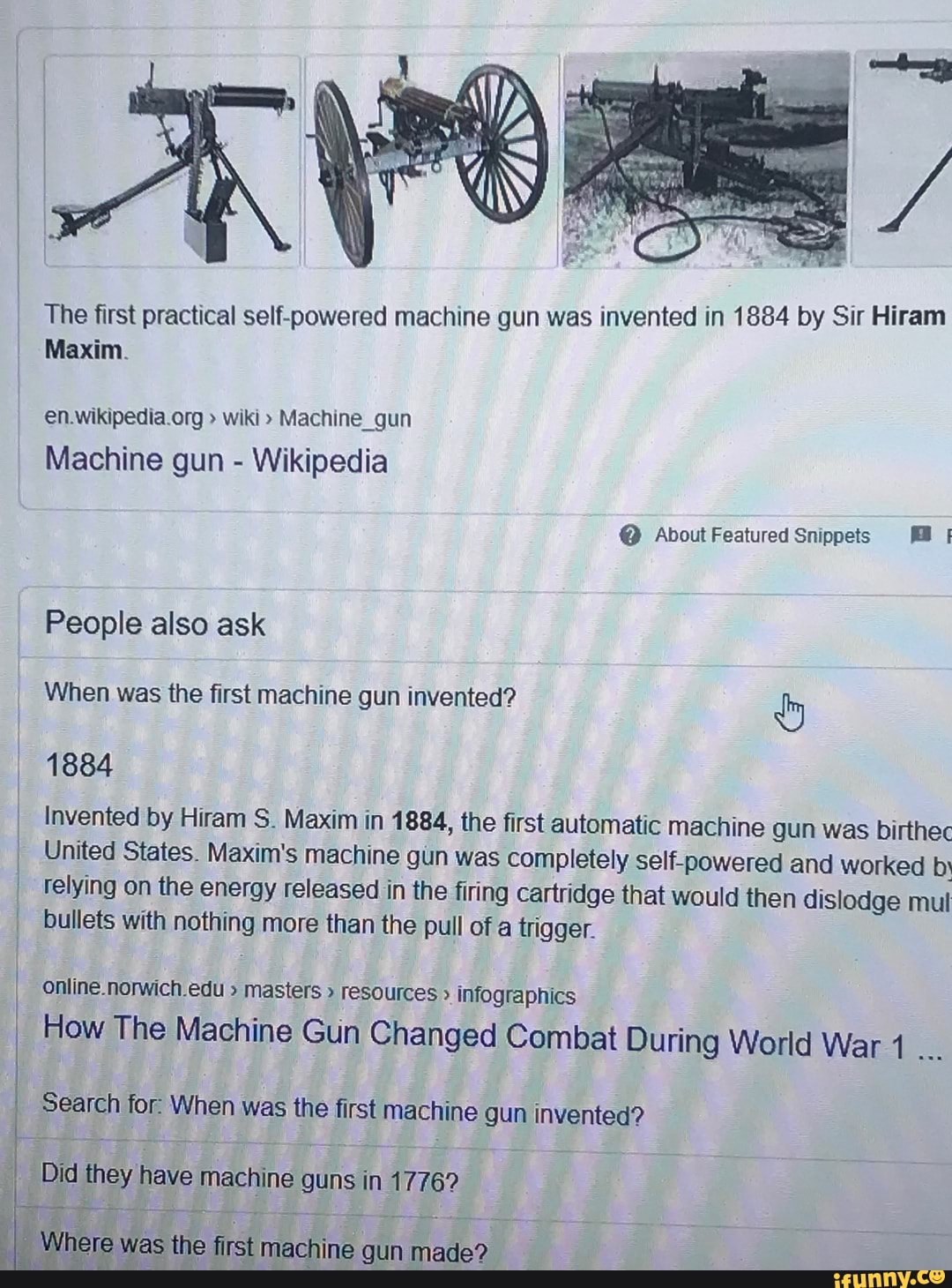 'The first practical powered machine gun was invented in 1884 by Sir