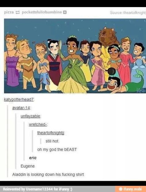 oh my god the DEAST
ET
'Aladdin is looking down his fucking shirt