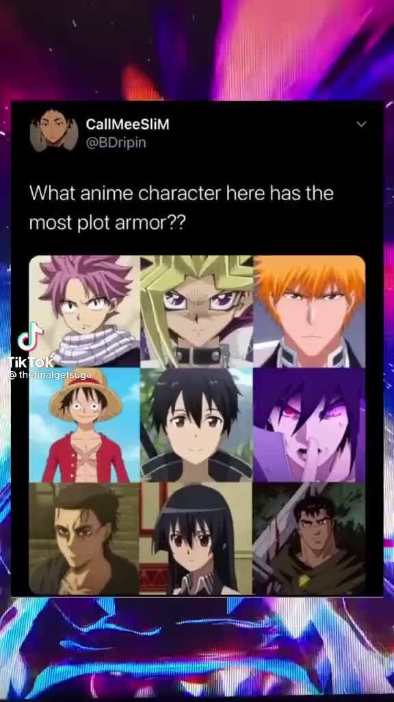 BDripin What anime character here has the most plot armor?? 