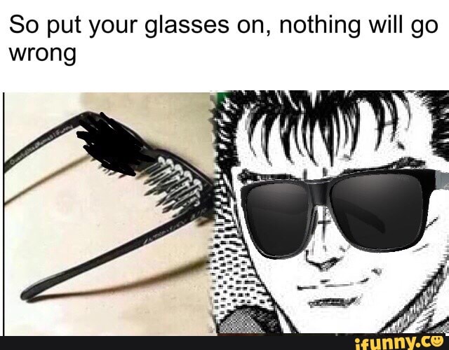 Put On Glasses Meme Put Your Glasses On 2025