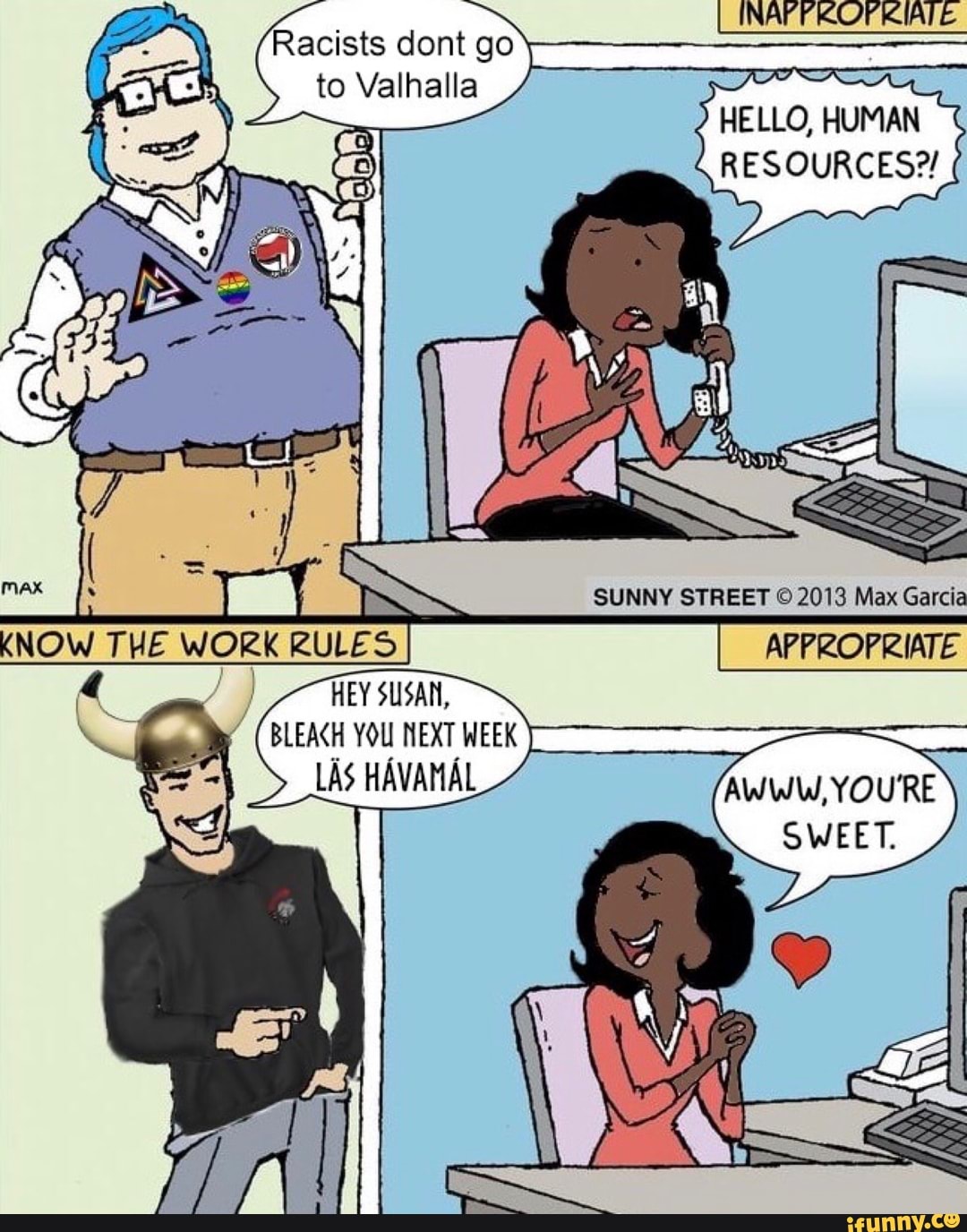 Inapfkofikiaie Racists Dont Go To Valhalla Hello Human Resources Sunny Street 13 Max Hey Susan Bleach You Next Week Las Havamal