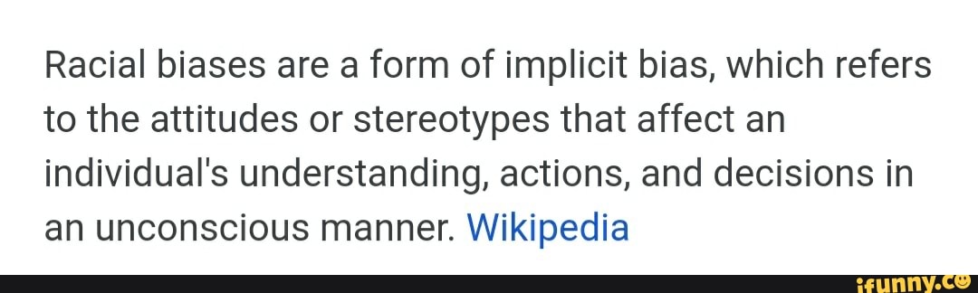 Racial Biases Are A Form Of Implicit Bias, Which Refers To The ...