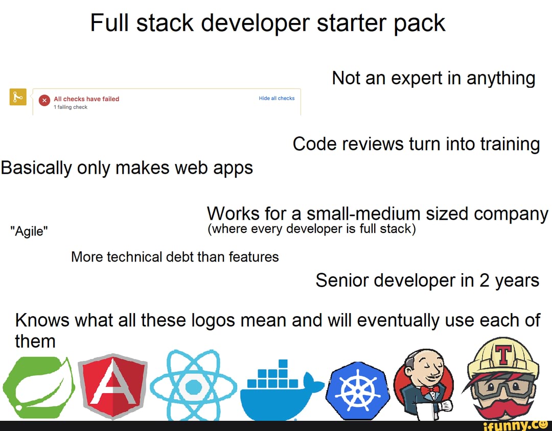 Full stack developer starter pack Not an expert in anything Code ...