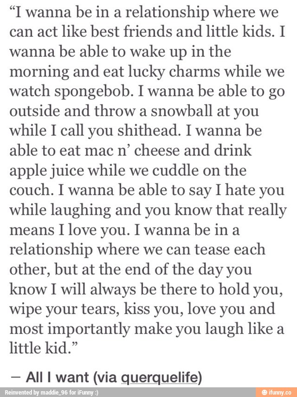 I wanna be in a relationship where we can act like best I wanna be in a relationship where we can act like best
