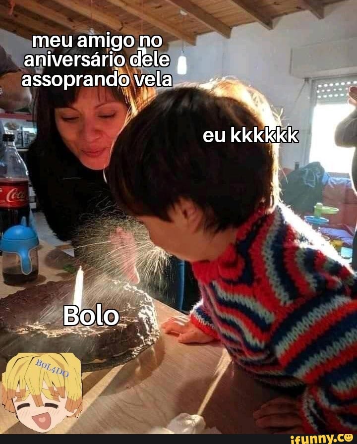 ey amigo
aniversário, dele
assoprand fo\vela
