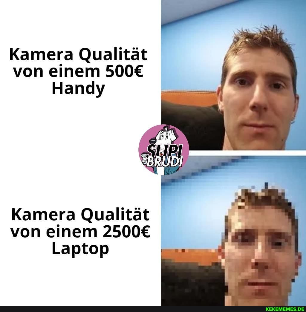 Kamera Qualität von einem
Handy
Kamera Qualität von einem
Laptop