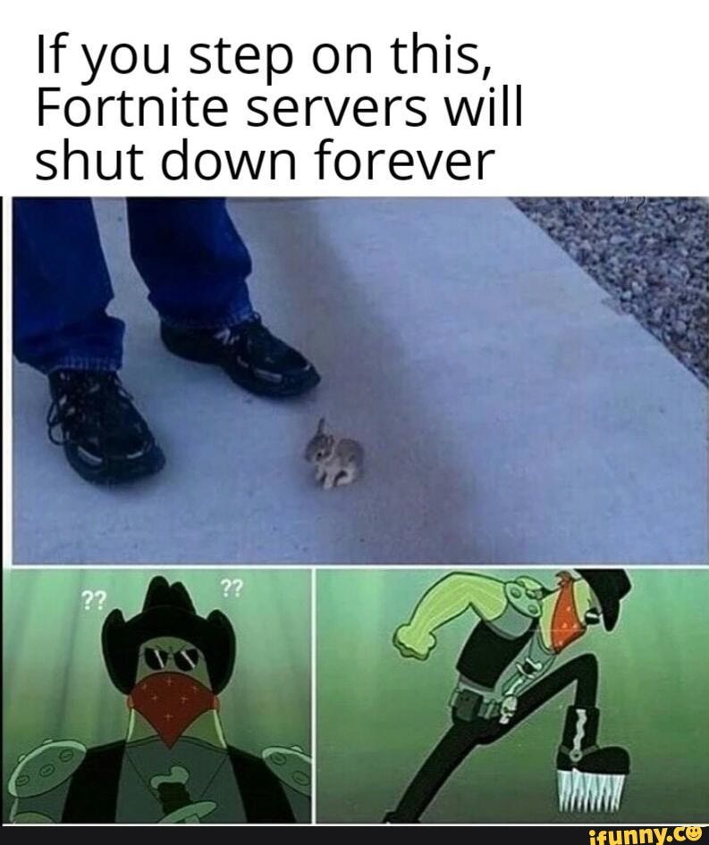 If You Step On This Fortnite Servers Will Shut Down Forever