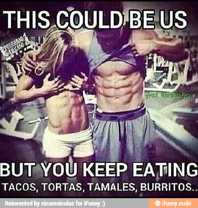BUT:YOU KEEP EATING
TACOS, TORTAS, TAMALES, BURRITOS..