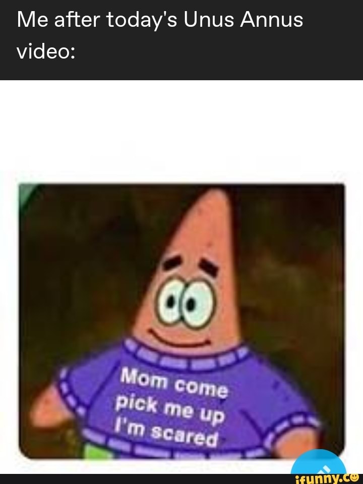 Me after today's Unus Annus
video: