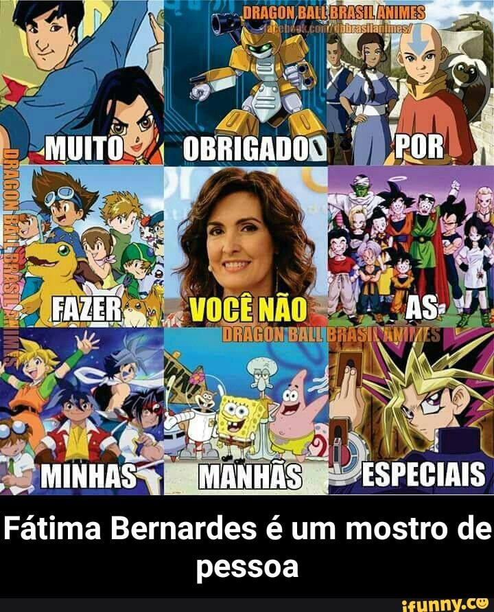 Fátima Bernardes é um mostro de
pessoa - Fátima Bernardes é um mostro de pessoa