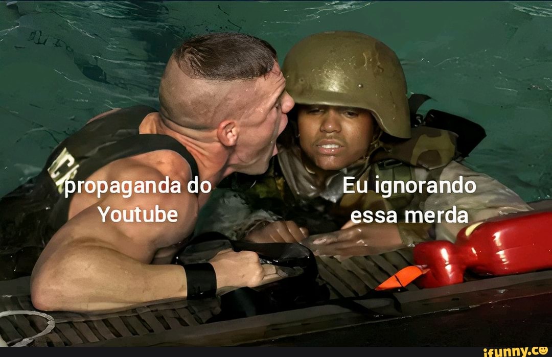"propaganda do Eu ignorando
Youtube essa merda