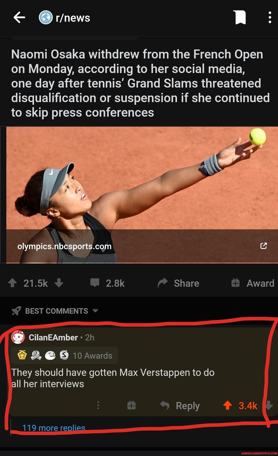 RR
Naomi Osaka withdrew from the French Open on Monday, according to her social media,
one day after tennis' Grand Slams threatened disqualification or suspension if she continued to skip press conferences
olympics.nogsport
21.5k 2.8k Share Award
BEST COMMENTS v
CilanEAmber
10 Awards
They should have gotten Max Verstappen to do all her interviews
Reply
119 more replies