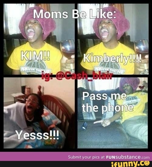 oms
KIME Kimberly
A A
Pass n me.
the phofie
Yesssll!