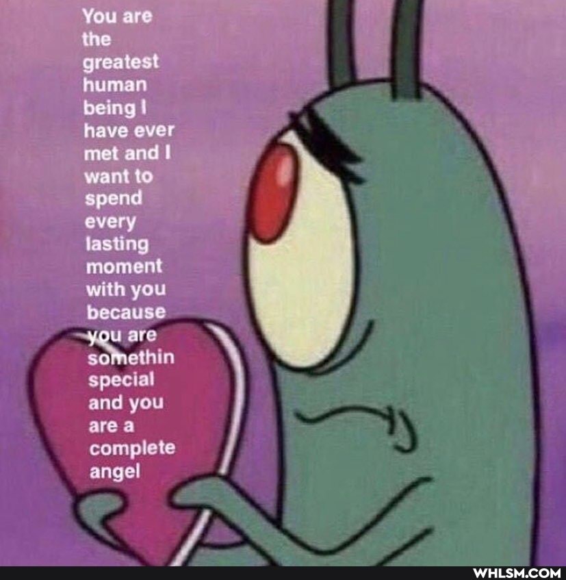 You are the greatest human fseing have ever met and want to spend every lasting moment with you because are somethin special and you are a complete angel