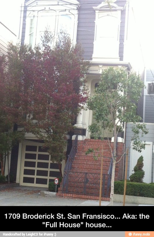 1709 Broderick St. San Fransisco... Aka: the - 1709 Broderick St. San Fransisco... Aka: the "Full House" house...