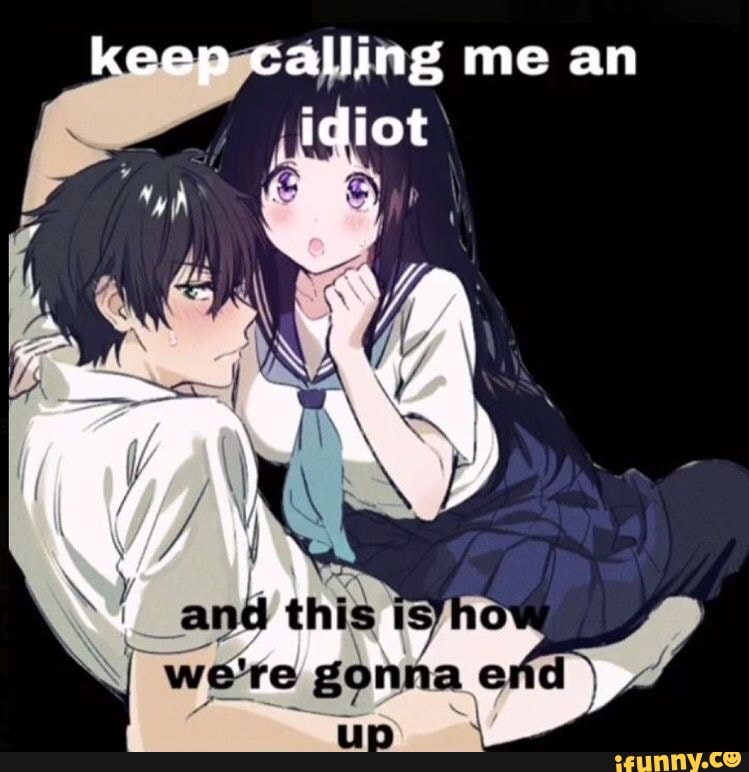 Keep calling me an idiot we're gonna - iFunny Brazil