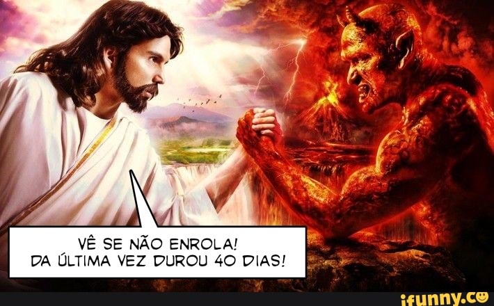 VE SE NAO ENROLA!
DA ULTIMA VEZ DUROU 40 DIAS!