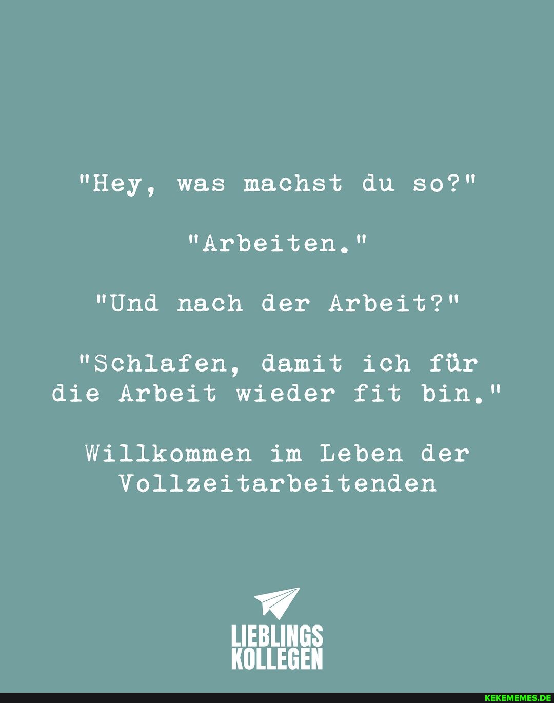 Typisch 🙈😂 lieblingskollegen arbeitssprüche witzigesprüche sprüche