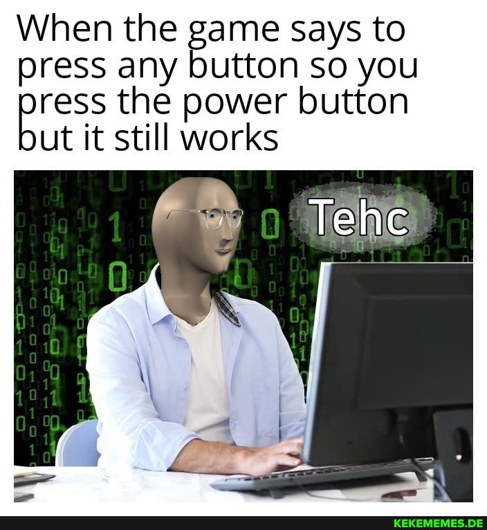 When press the any button Says so to you press any button so you
press the still power works button ut it still works
