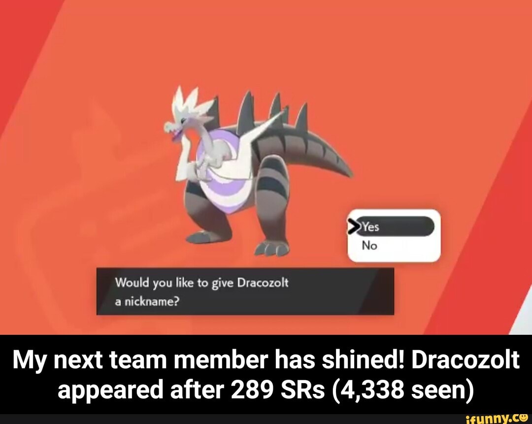 My next team member has shined! Dracozolt
appeared after 289 SRs (4,338 seen) - My next team member has shined! Dracozolt appeared after 289 SRs (4,338 seen)
