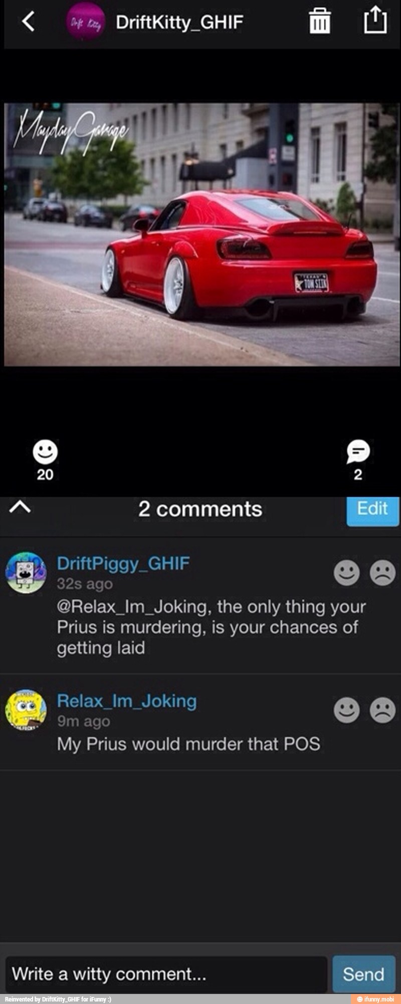 ago
QRelax Im Joking, the only thing your
Prius is murdering, is your chances of
getting laid
9m ago
My Prius would murder that POS
