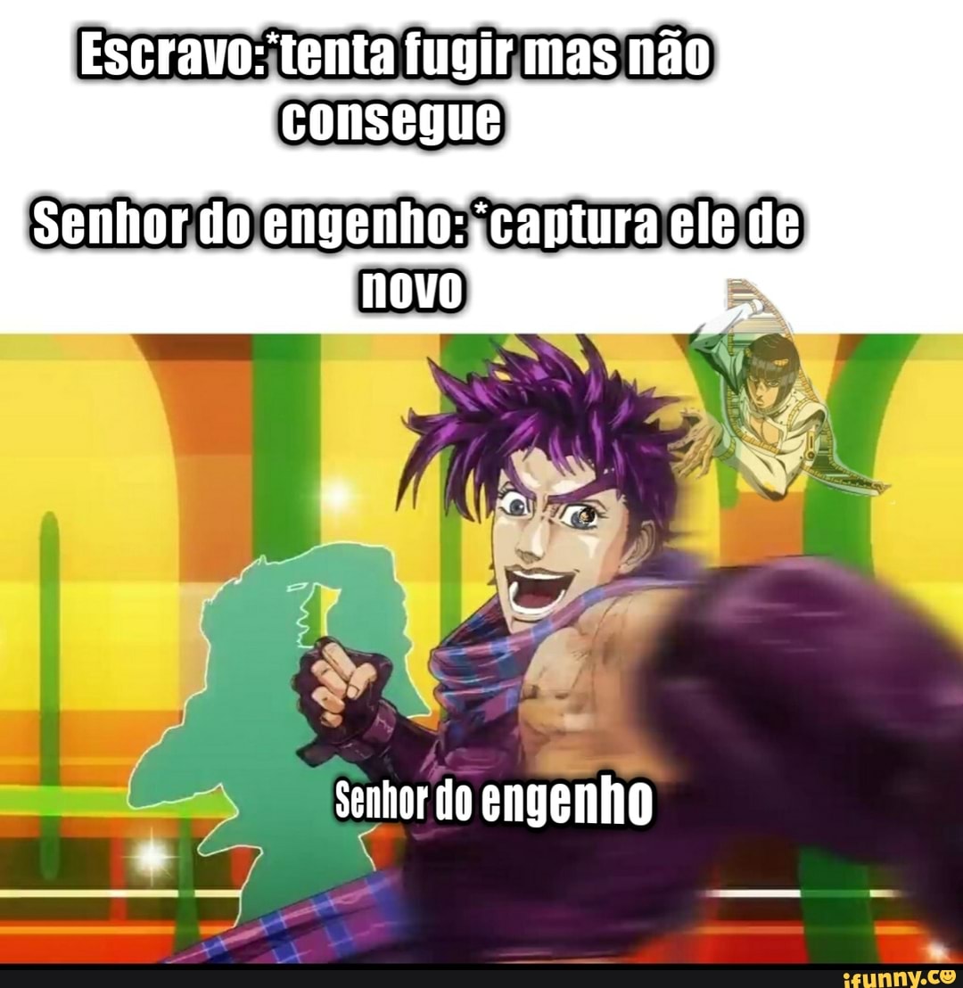 Escravo:;tenta fugir mas não