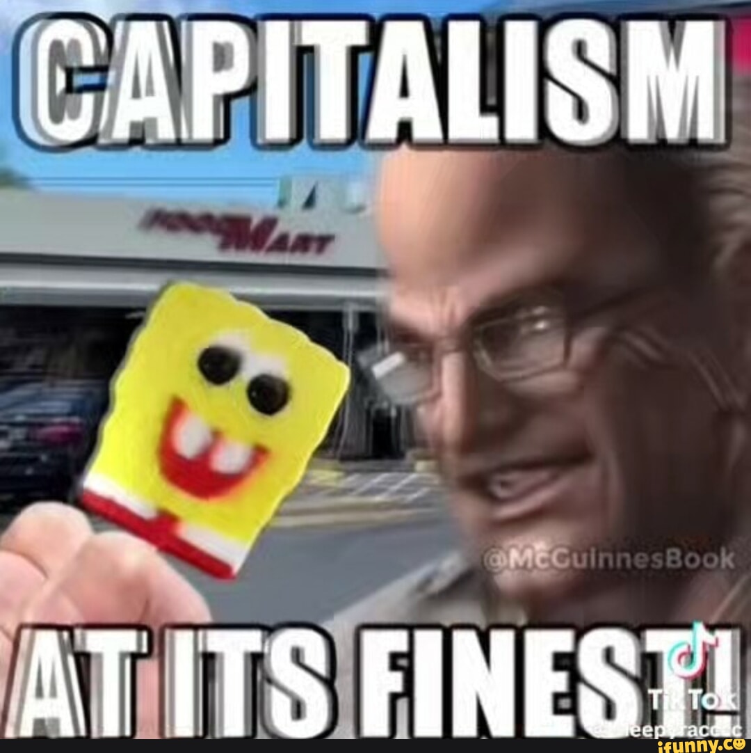 CAPITALISM AT ITS FINEST! iFunny