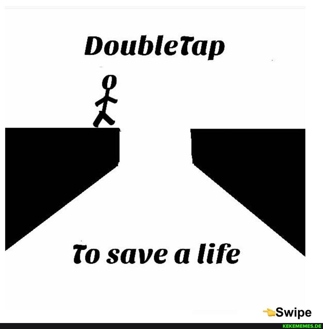 Doubletap
To save a life
Swipe