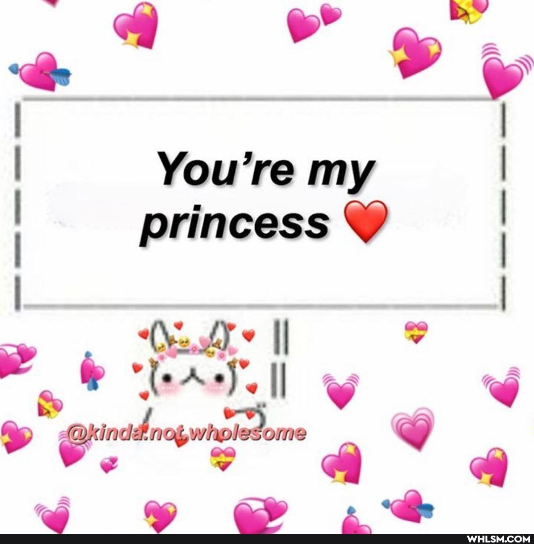 You're my I princess @
& w 6 wp od be
