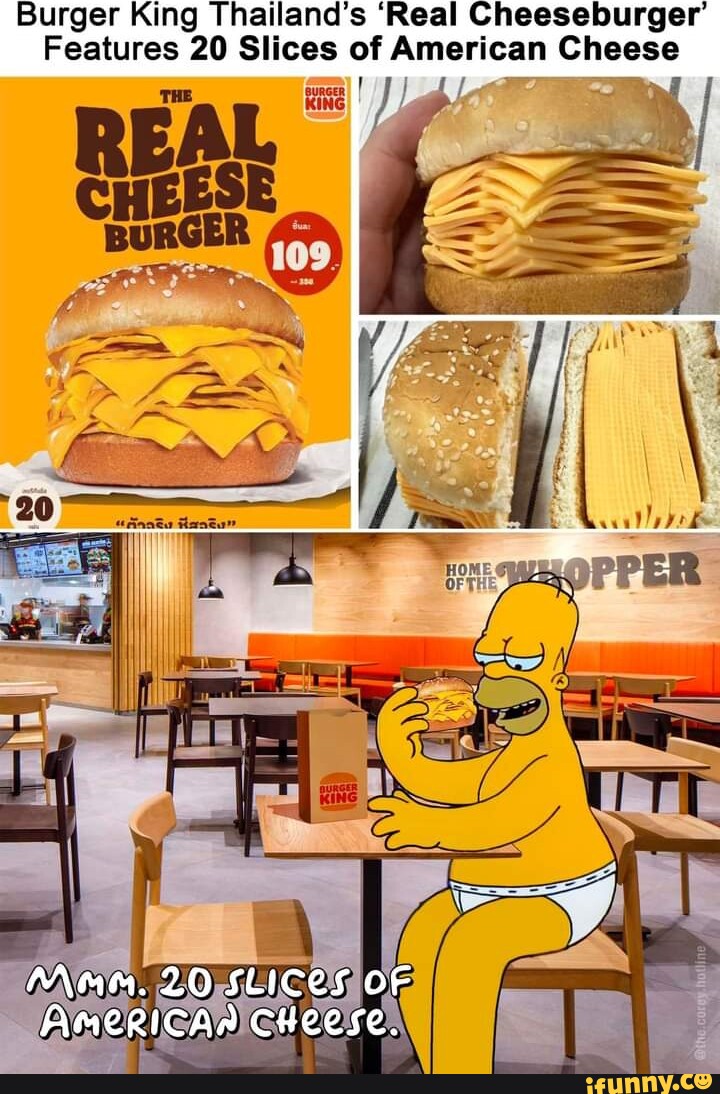 Burger King Thailands Real Cheeseburger Features 20 Slices Of