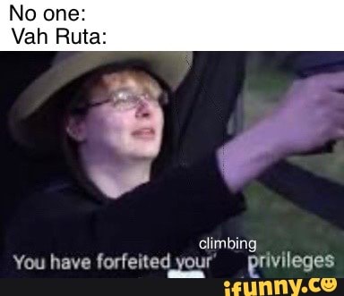 Noo
Vah Rut:
climbing
You have forfeited your privileges