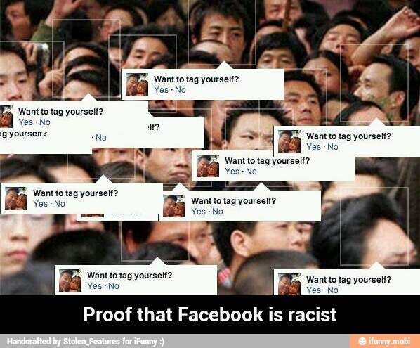tag yourself?
No
Proof that Facebook is racist - Proof that Facebook is racist