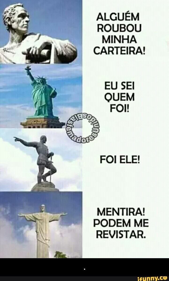 ALGUÉM
ROUBOU
OAR CARTEIRA!
use
PO quem
FOI!
Ret
FOI ELE!
MENTIRA!
PODEM ME
REVISTAR. - .