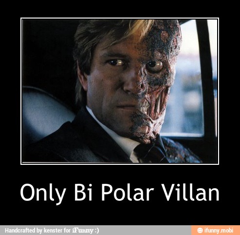 Only Bi Polar Villan - Only Bi Polar Villan