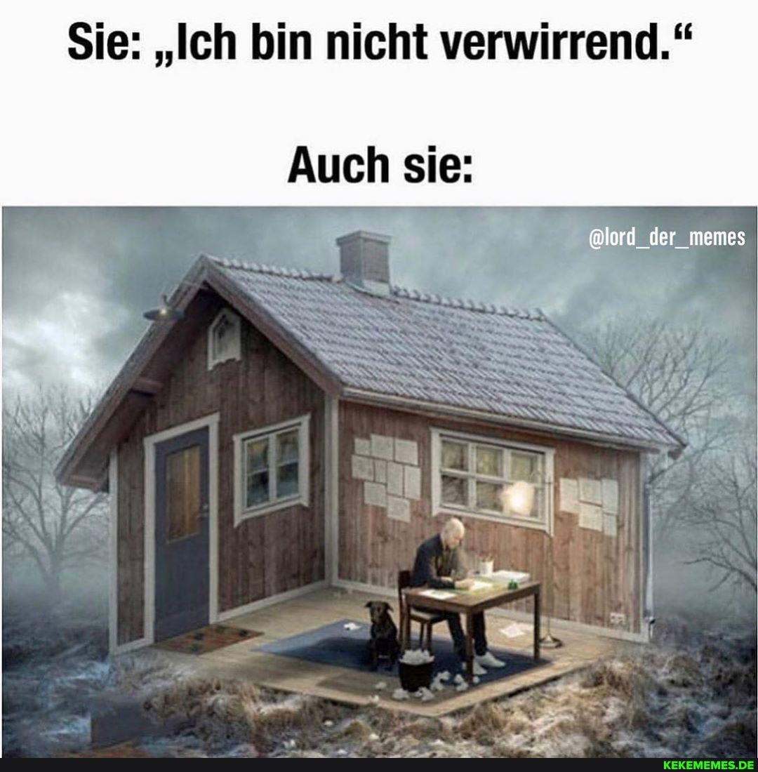 Sie: "Ich bin nicht verwirrend."
Auch sie:
@lord_der_memes