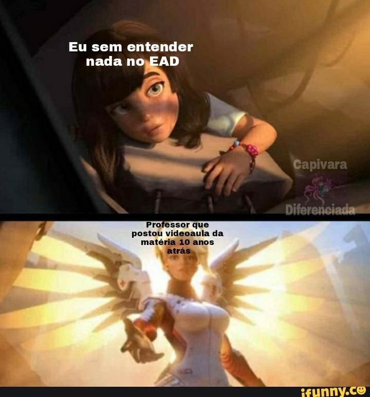 Eu sem entender
nada
Professor que postou videoaula da matéria 10 anos
Tá