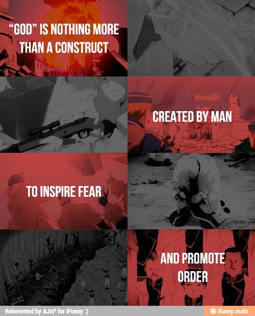 "GOD" IS NOTHING MORE
THAN A CONSTRUCT
CREATED BY MAN
TO INSPIRE FEAR
AND PROMOTE
ORDER