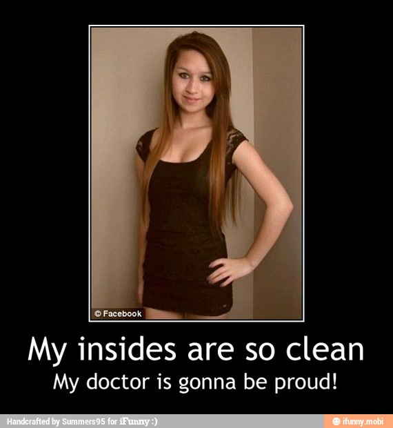 My
insides
are so
clean
My doctor is gonna be proud! - My insides are so clean
My doctor is gonna be proud!