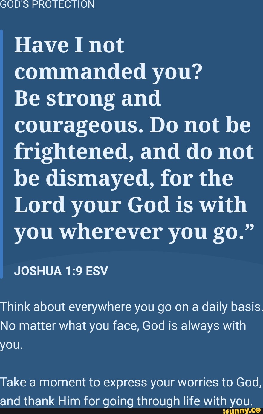 gods-protection-have-i-not-commanded-you-be-strong-and-courageous-do