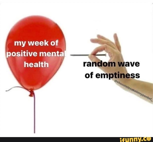 my week of positive menta
health
ive
of emptiness