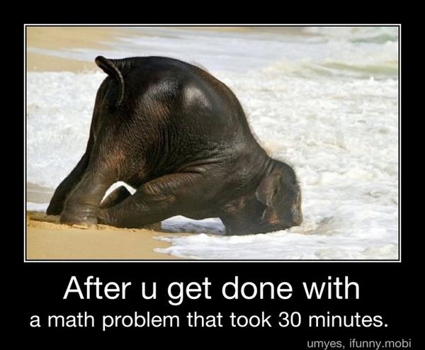 After u get done with
a math problem that took 30 minutes. - After u get done with
a math problem that took 30 minutes.