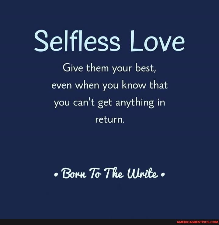 Selfless Love
Give them your best, even when you know that you can't get anything in
return.
Born To The White "
