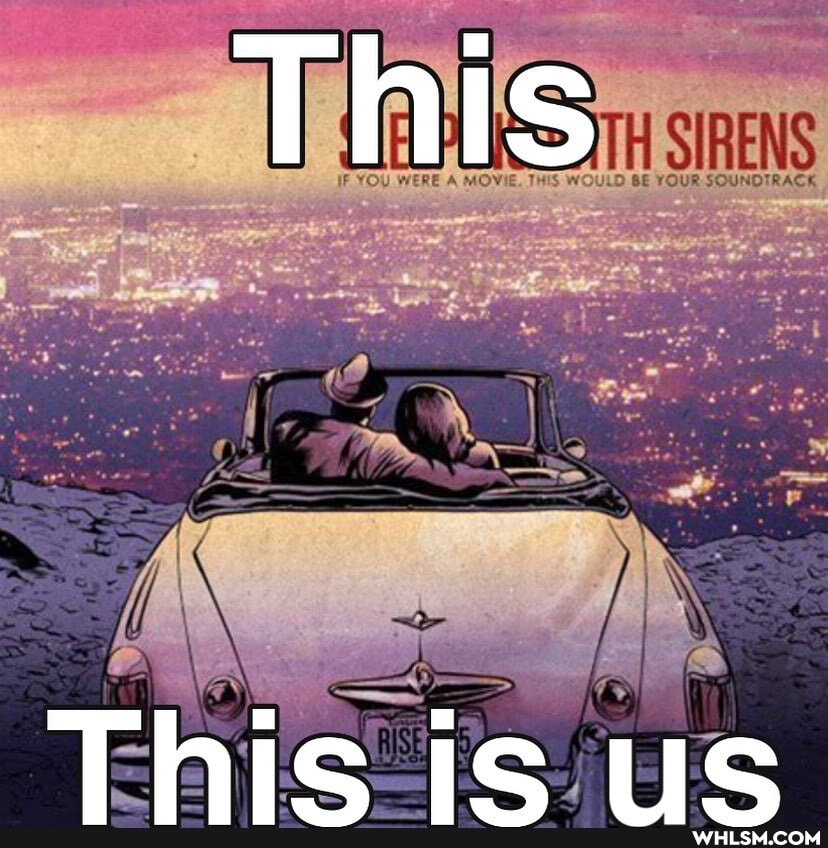 TH SIREN
This
IF YOU WERE A MOVIE. THIS WOULD BE YOUR SOUNDTRACK
Thie ie We