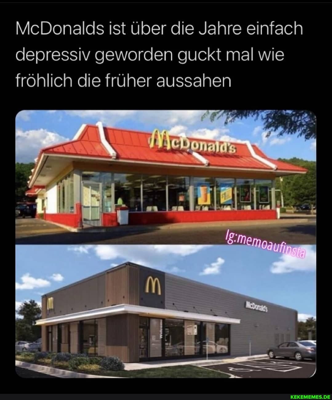 McDonalds ist über die Jahre einfach depressiv geworden guckt mal wie fröhlich die früher aussahen