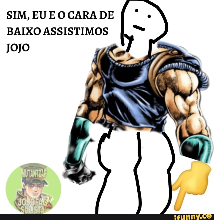 SIM, EU E O CARA DE BAIXO ASSISTIMOS