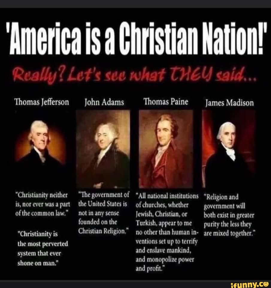 'America is a Christian Nation! Really? Let's see what THEY said ...