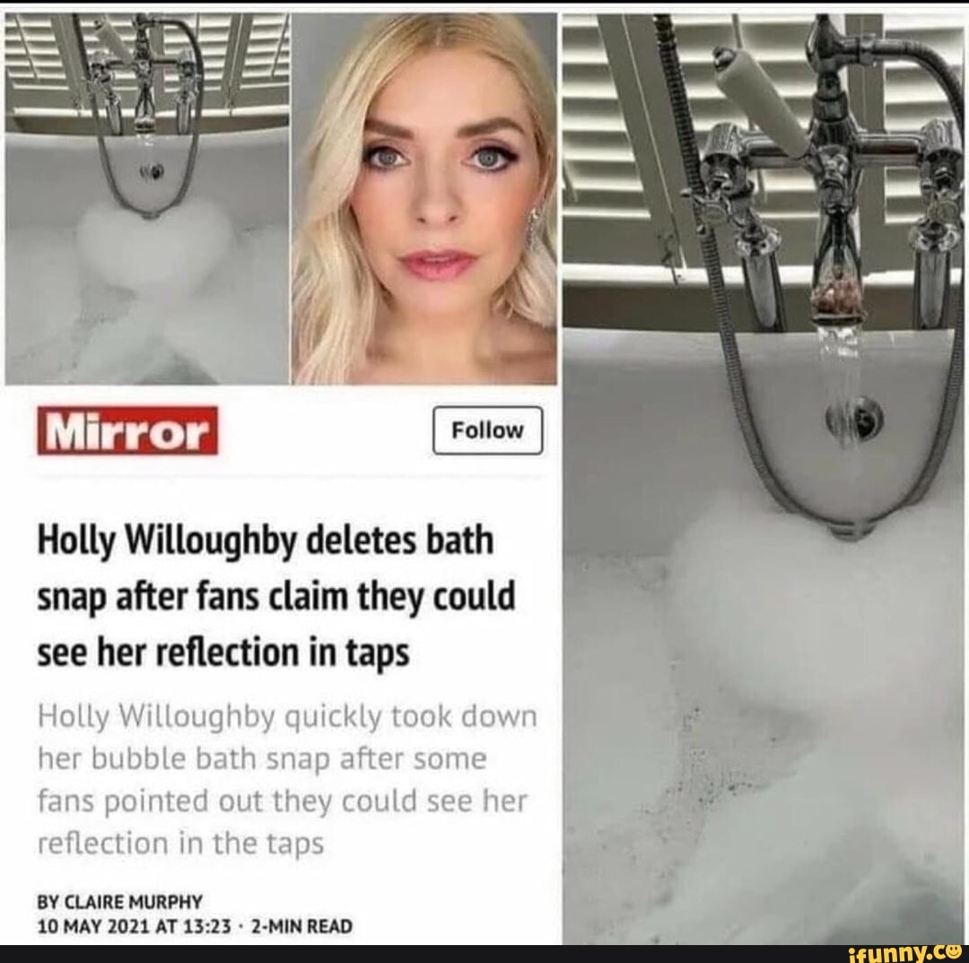 Holly Willoughby Deletes Bath Snap After Fans Claim They Could See Her Reflection In Taps Holly