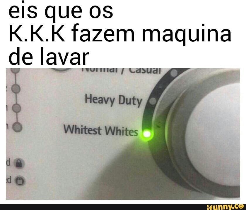 eis que os
I
K.K.K fazem maquina
de lavar
mural; Va3sudl