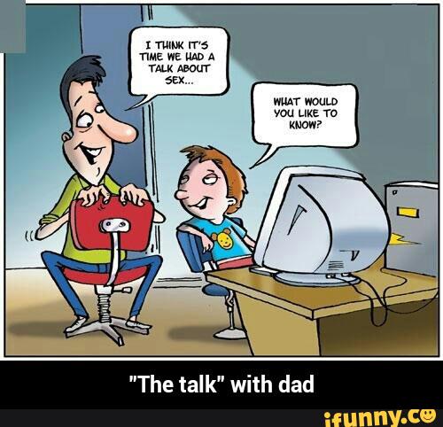 "The talk" with dad - "The talk" with dad